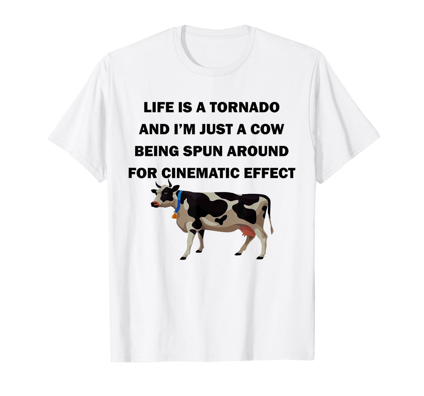 Life Is a Tornado Funny Cow Humorous Graphic T-Shirt