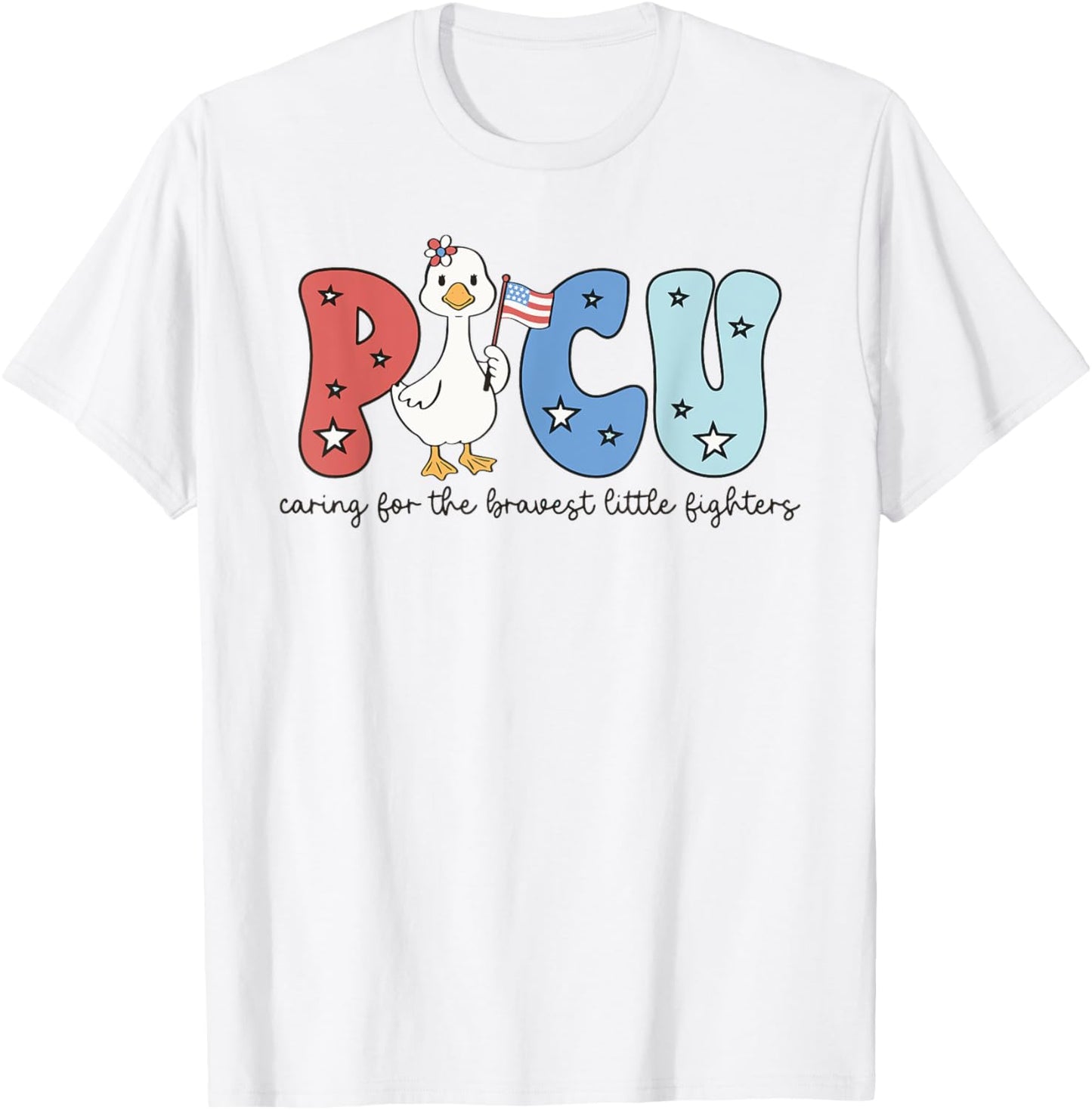PICU Caring For The Bravest Little Fighters Nurse 4th July T-Shirt