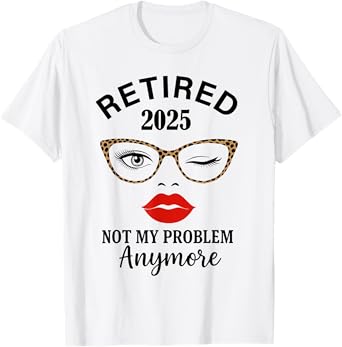 Retired 2025 Not My Problem Anymore Leopard Women Retirement T-Shirt