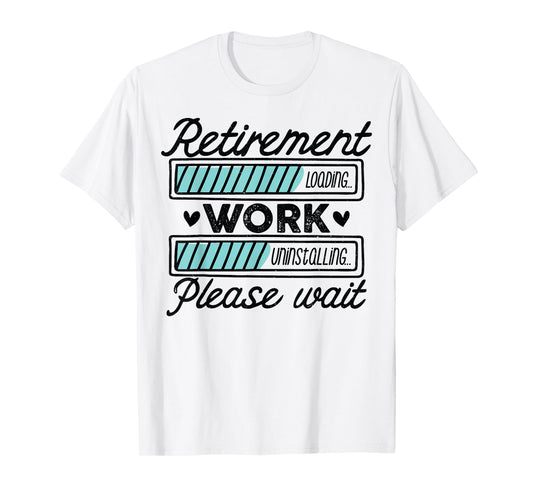 Retired 2025 Funny Dad Retirement Loading Work Uninstalling T-Shirt