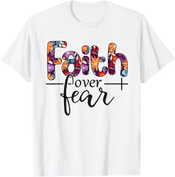 Faith Over Fear T-Shirt