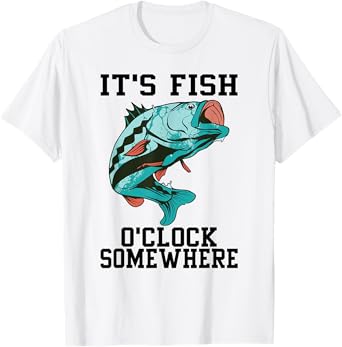 Funny Fishing It's Fish O'clock Somewhere Cool Fisherman Dad T-Shirt