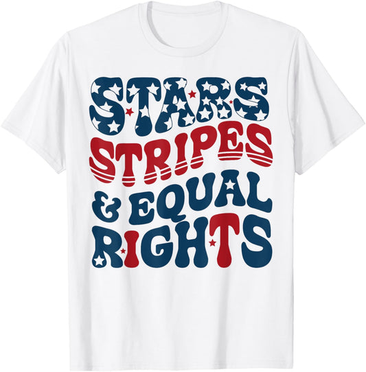 Stars Stripes And Equal Rights 4th Of July Women's Rights T-shirt