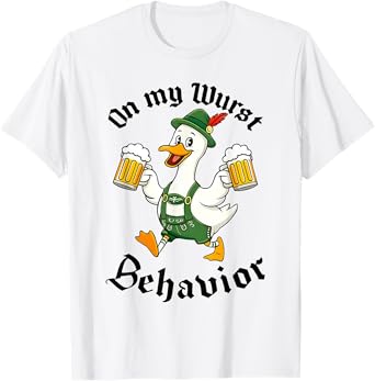 Oktoberfest On My Wurst Behavior German Beer Silly Goose T-Shirt