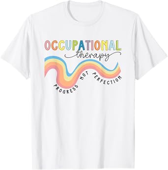 Occupational Therapy Progress Not Perfection OT Assistant T-Shirt