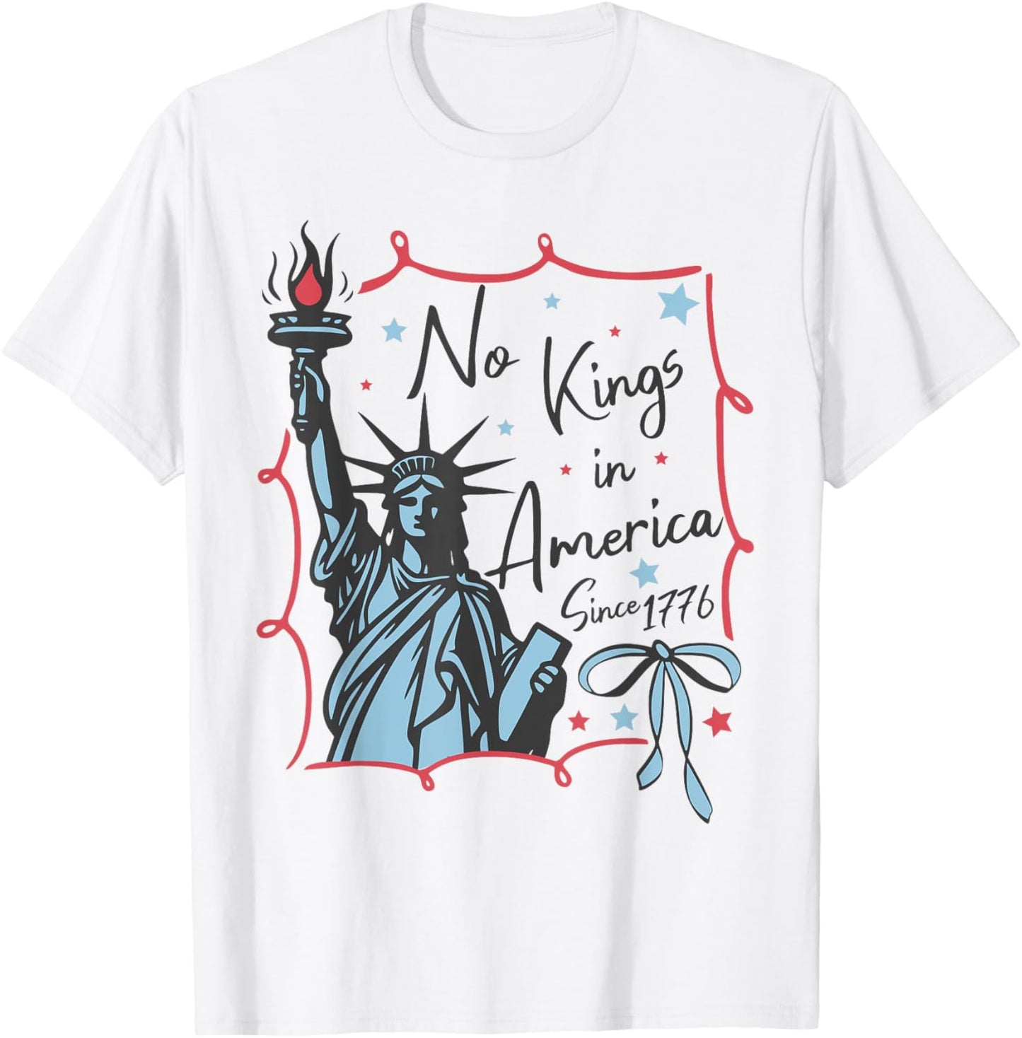 No Kings In America Since 1776 Protest Patriotic 4th July T-shirt