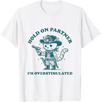 Hold On Partner Im Overstimulated Meme Vintage Cowboy Cat T-Shirt