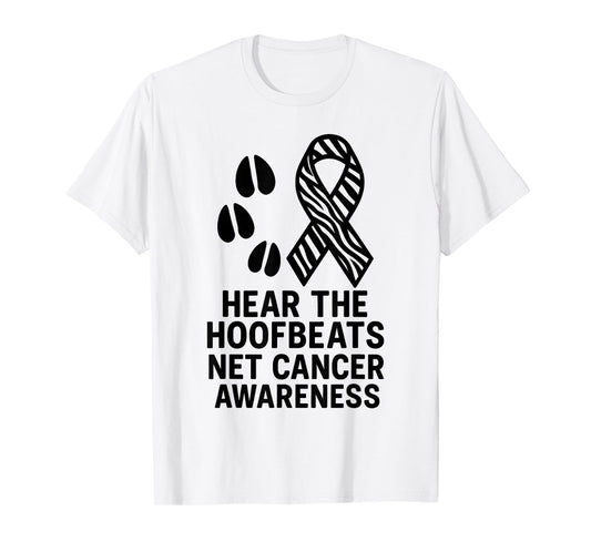 Hear The Hoofbeats NET Cancer Awareness Zebra Ribbon T-Shirt