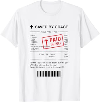 Christian Shirt - Jesus Paid It All Receipt Romans 6:23 T-Shirt