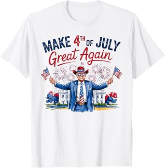 Humor Funny Trump Make 4th of July Great Again Men Women T-Shirt