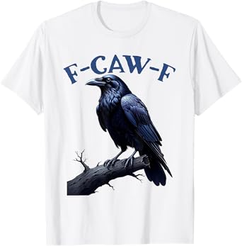 F-Caw-F Black Crow Funny Bird men women's Lovers Tee T-Shirt