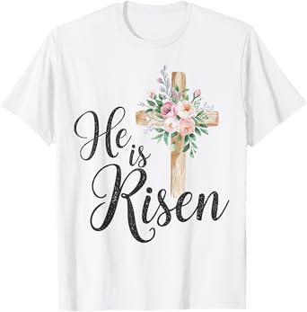 He is risen floral cross for christian easter girls women T-Shirt
