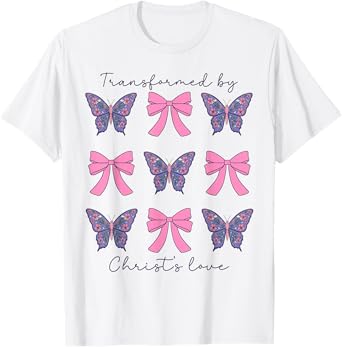 Transformed By Christs Love Coquette Bow Christian Women T-Shirt