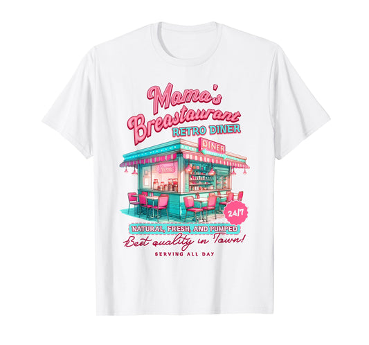 Normalize Breastfeeding Mom Breastfeed Mama's Breastaurant T-Shirt