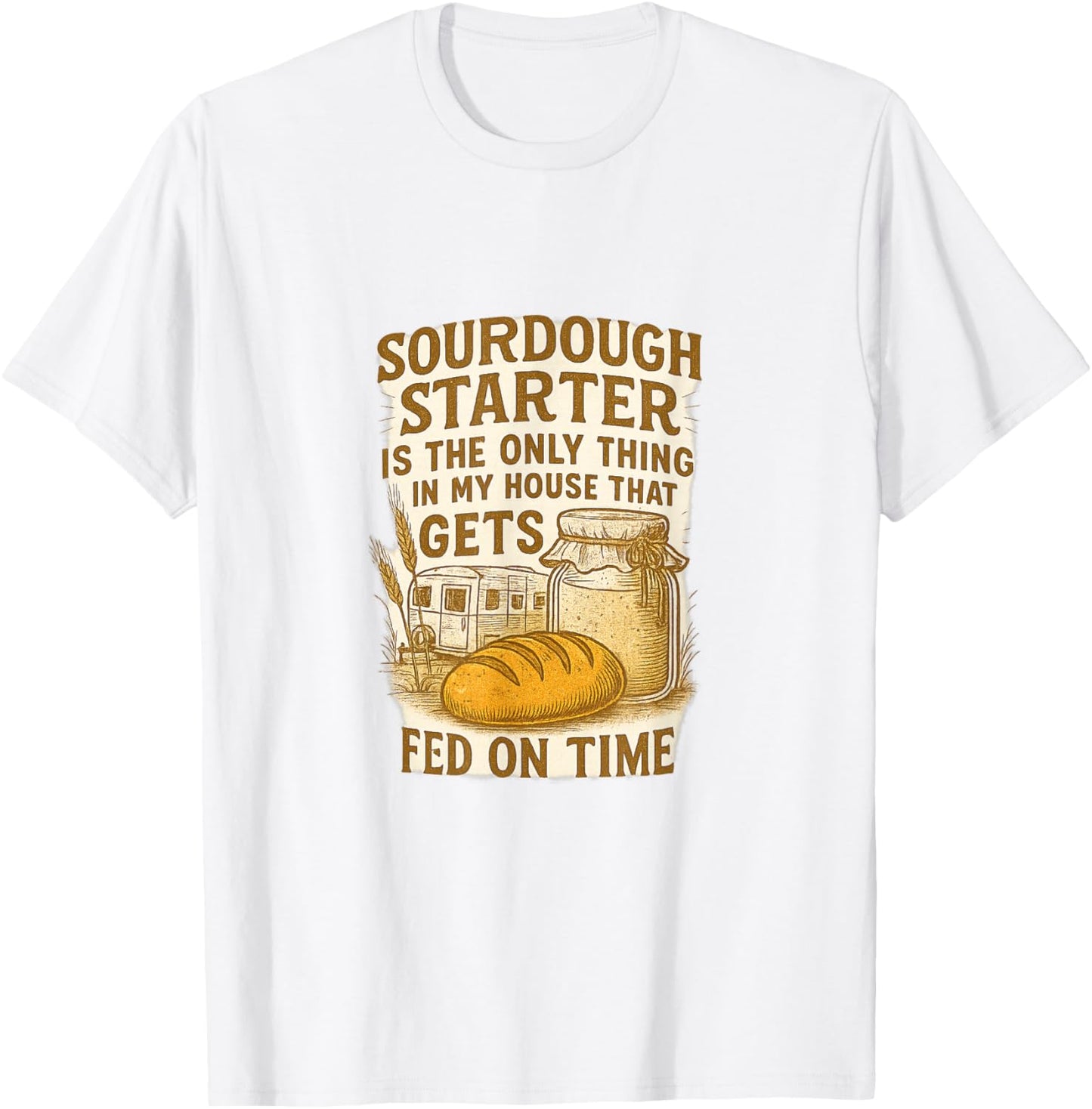 Funny Sourdough Starter Gift Bread Baking Humor T-Shirt