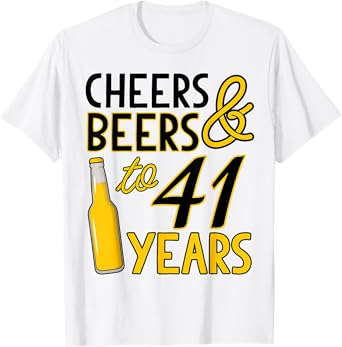 Cheers & Beers to 41 Years Forty-First Birthday Celebration T-Shirt