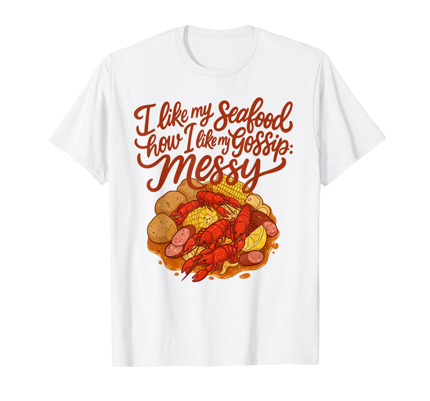 Messy Seafood Boil Crawfish Lover Party Design T-Shirt