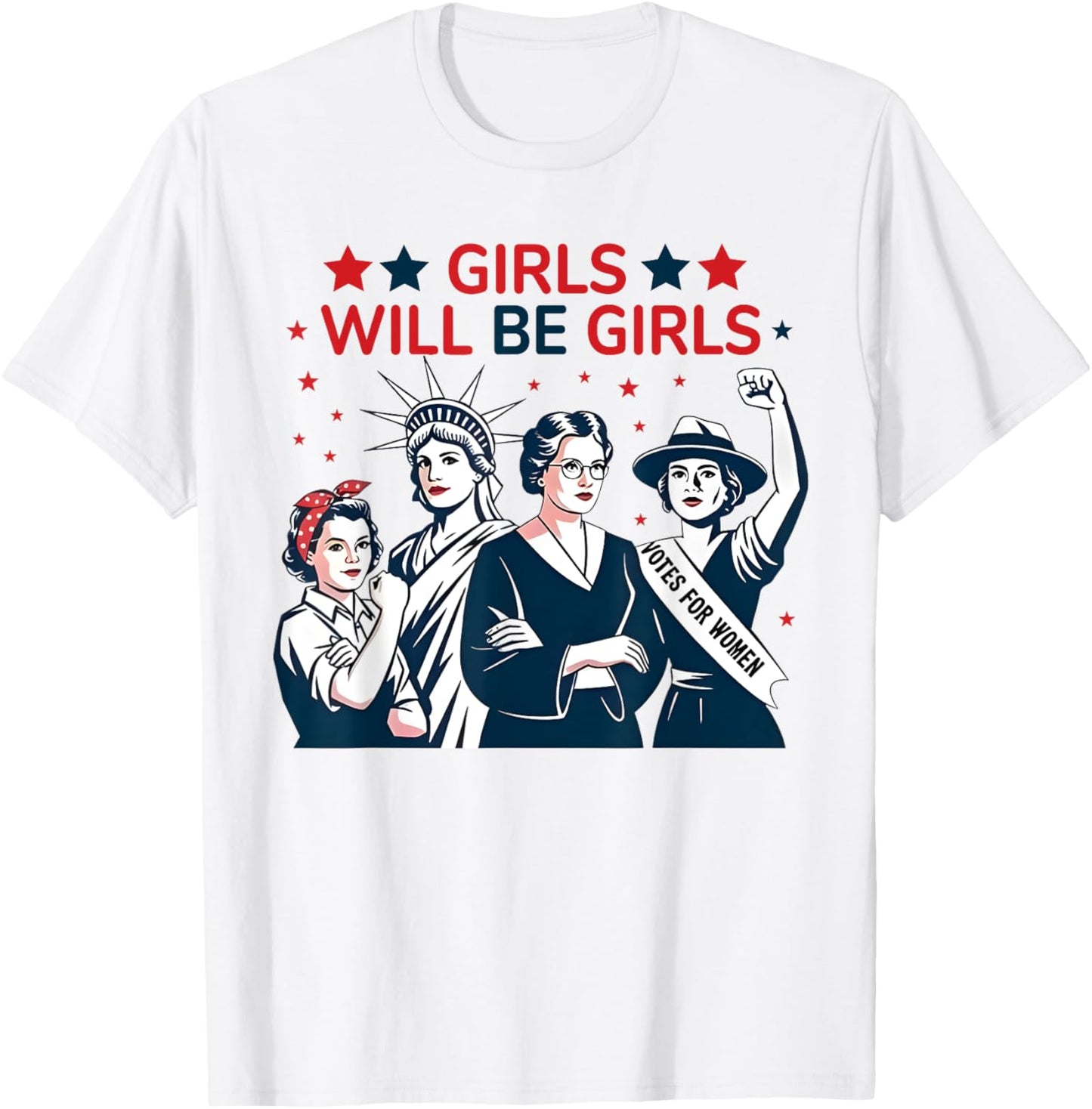 Girl Will Be Girls Patriotic Feminist 4th Of July Usa Women T-shirt