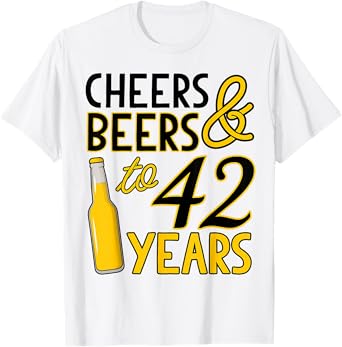 Cheers & Beers to 42 Years Forty-Second Birthday Celebration T-Shirt