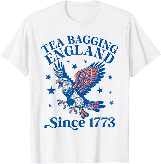 Tea Bagging England Since 1773 Patriotic Eagle 4th Of July T-shirt