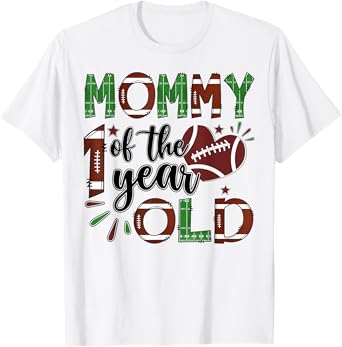 Mommy Of The 1 Year Old Football 1St Year Down Birthday T-Shirt