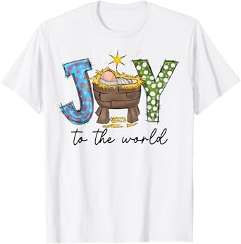 Joy To The World Baby Jesus Christmas Nativity Scene T-Shirt
