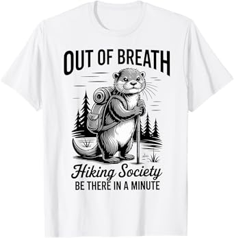 Hiker Out of Breath Hiking Society Men Women Otter Hiking T-Shirt