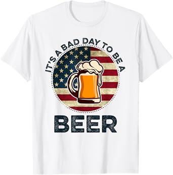 It's a Bad Day To Be A Beer Vintage T-Shirt