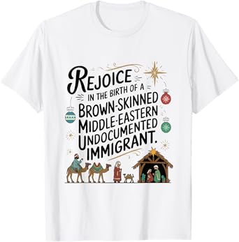 Rejoice In The Birth Of A Brown Skinned Jesus Wasn't White T-Shirt