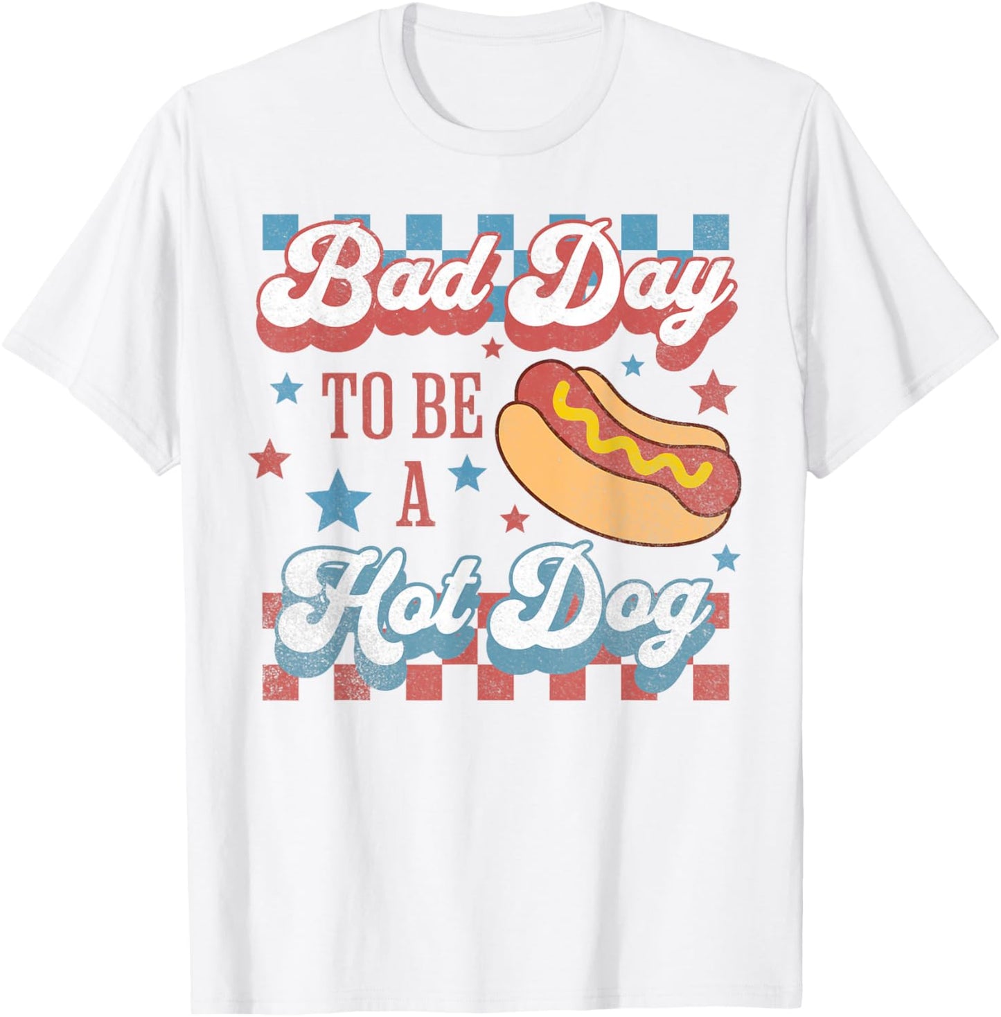 Bad Day To Be A Hot Dog Funny Hot Dog 4th Of July Patriotic T-shirt