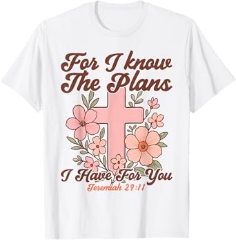 Christian Bible Verse Faith God Cross Flower Jeremiah 29:11 T-Shirt