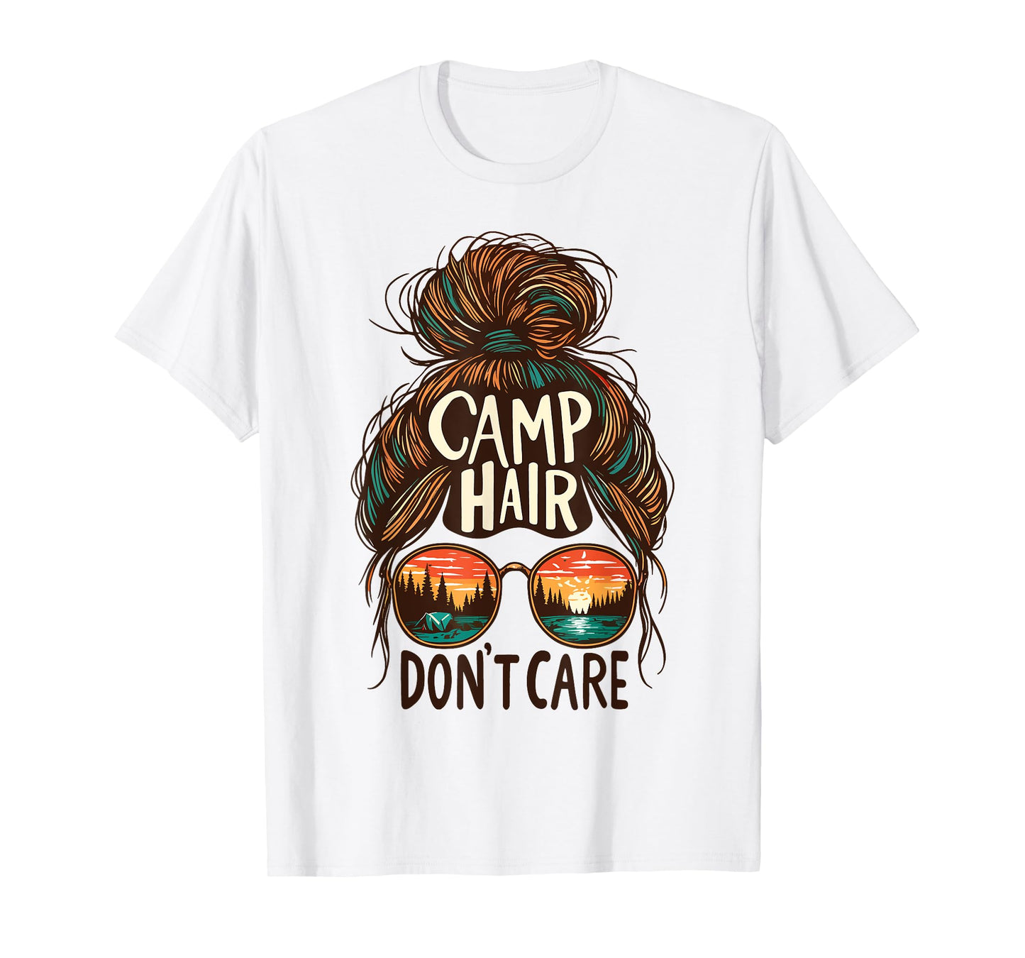 Camp Hair Don't Care Messy Bun Funny Camping Camper Women T-Shirt
