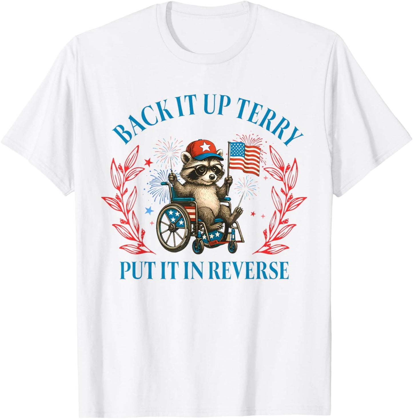 Back Up Terry Put It In Reverse Firework Raccoon 4th Of July T-shirt