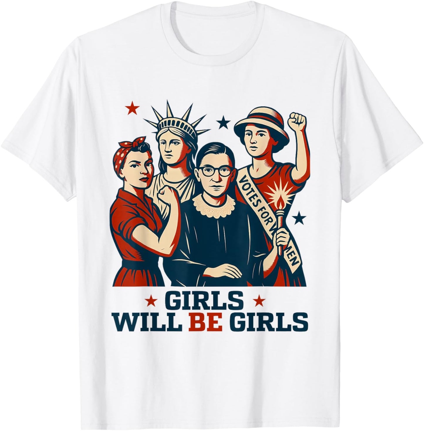 Girl Will Be Girls Patriotic Feminist 4th Of July Womens T-shirt