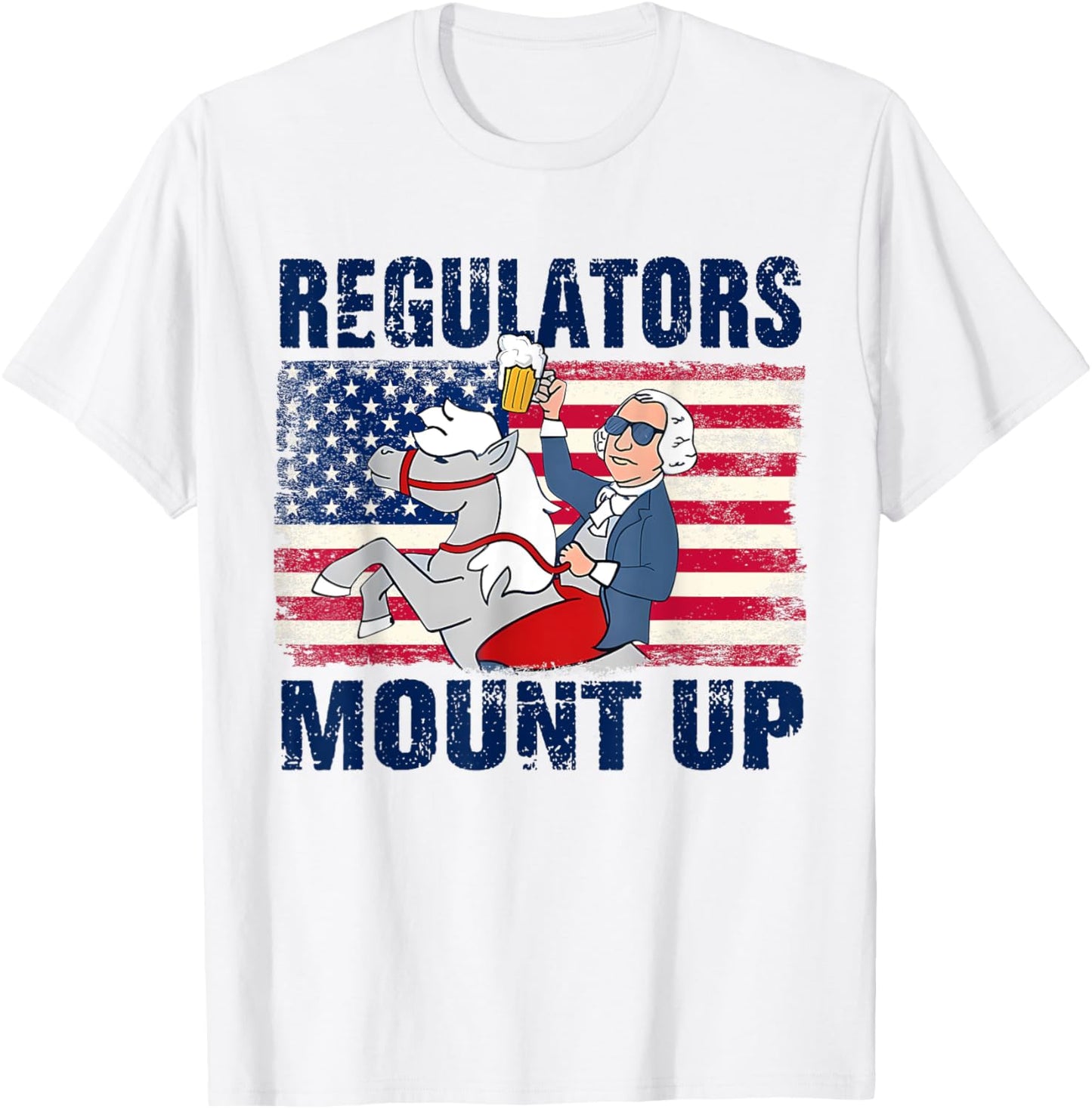 Mount Up Regulators 4th of July Independent Day Men Women T-Shirt