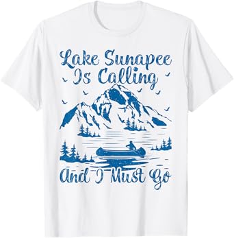 Lake Sunapee Is Calling And I Must Go Sunapee Lake T-Shirt