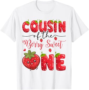 Cousin Of The Berry Sweet One Strawberry First Birthday T-Shirt