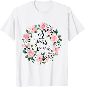 92 Years Loved Men Women 92 Years Old Cool 92nd Birthday T-Shirt