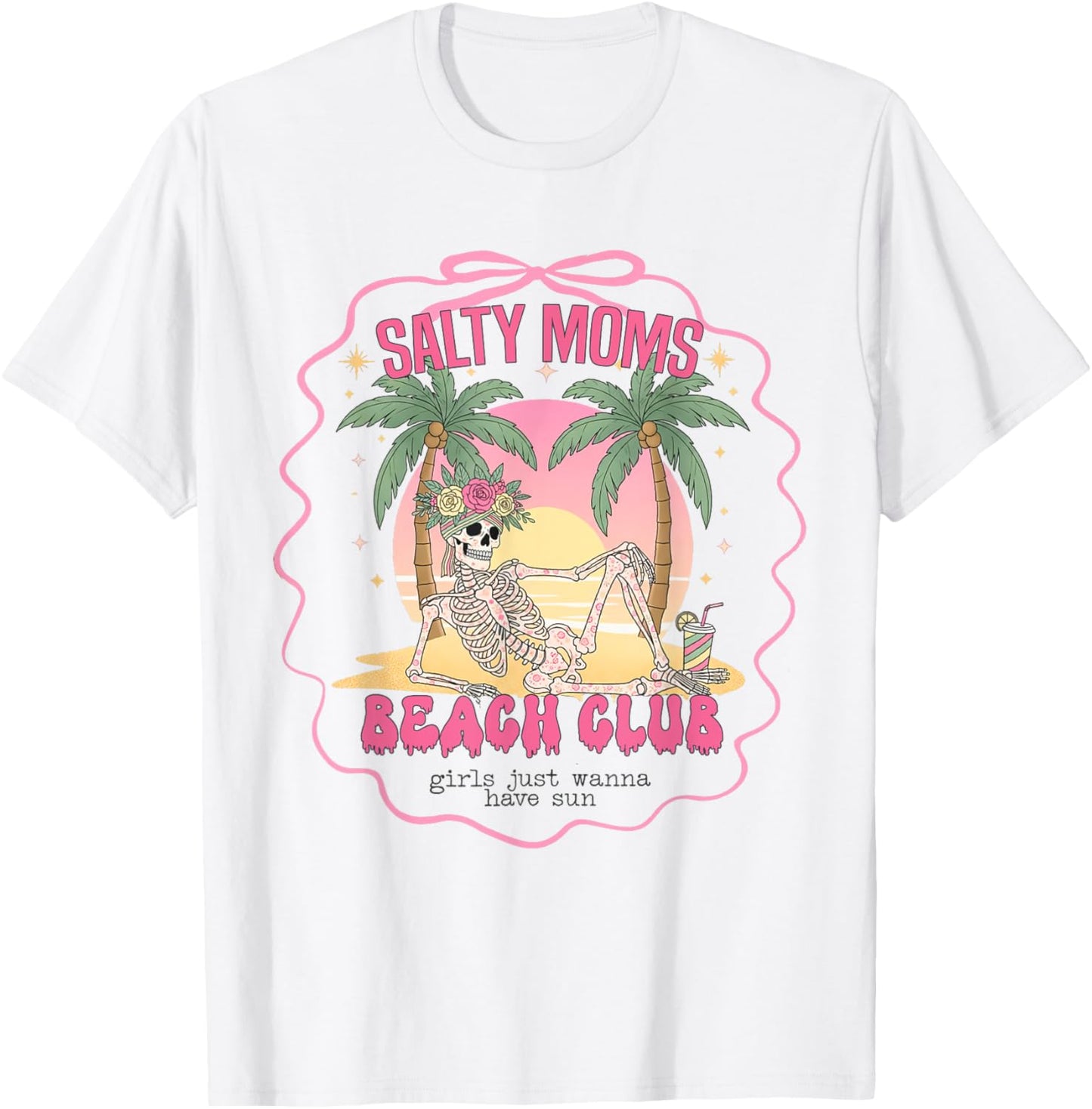 Salty Moms Beac Club Girls Just Wanna Have Sun Beach Girls T-Shirt