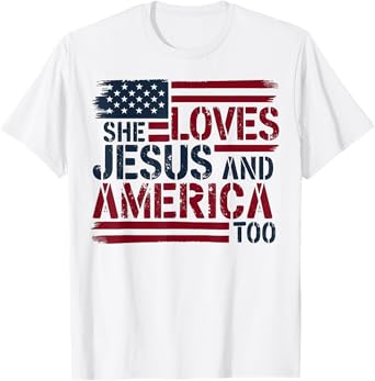 She Loves Jesus and America Too American USA Flag Men Women T-Shirt