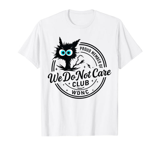 We Do Not Care Club Funny Black Cat Sarcastic Women's WDNC T-Shirt
