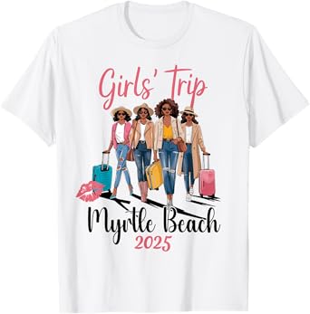 Black Girls Trip Myrtle Beach 2025 Vacation Birthday Melanin T-Shirt