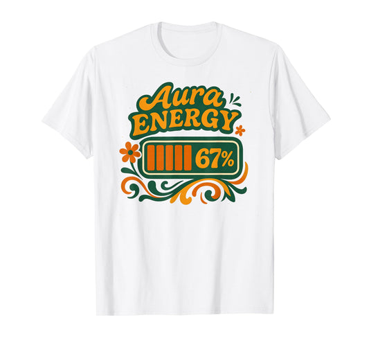 Aura Energy at 67 Funny Six Seven Meme Gen Alpha Slang T-Shirt