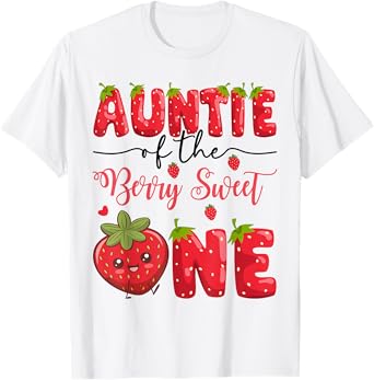 Auntie Of The Berry Sweet One Strawberry First Birthday T-Shirt