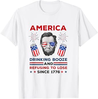 America Drinks And Refuses To Lose July 4th Women Men T-Shirt