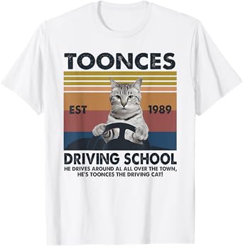 Toonces Driving School Est. 1989 - The Driving Cat Men Women Girls Kids T-Shirt