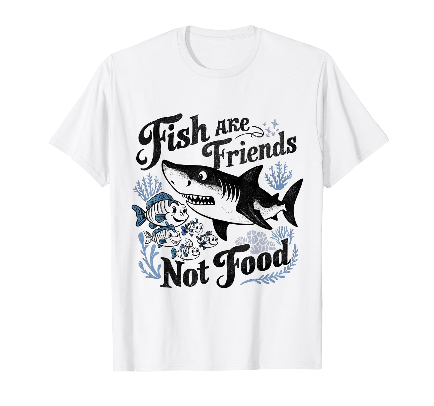 Funny Saying Fish Are Friends, Not Food Funny T-Shirt