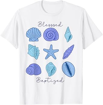 Blessed And Baptized Beautiful Sea-shells Christian T-Shirt