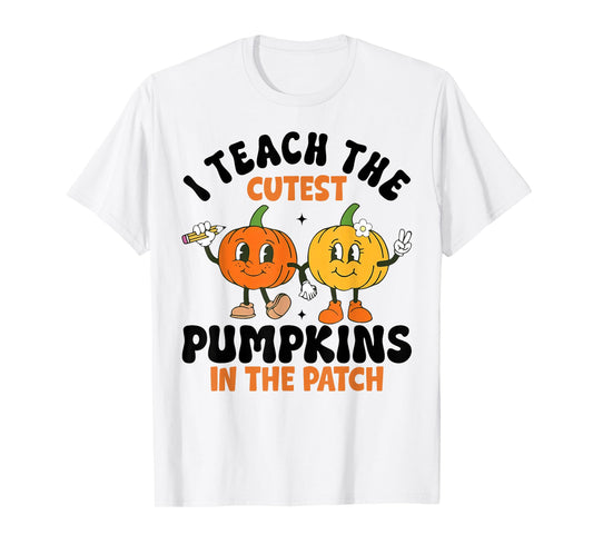 Halloween Teacher I Teach The Cutest Pumpkins in The Patch T-Shirt