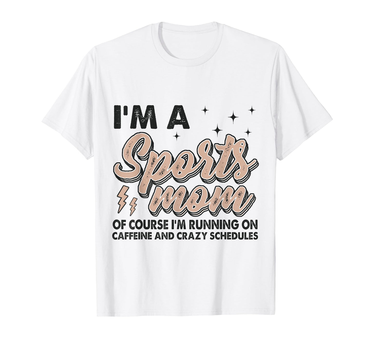 I'm A Sports Mom Of Course I'm Running On Coffee T-Shirt